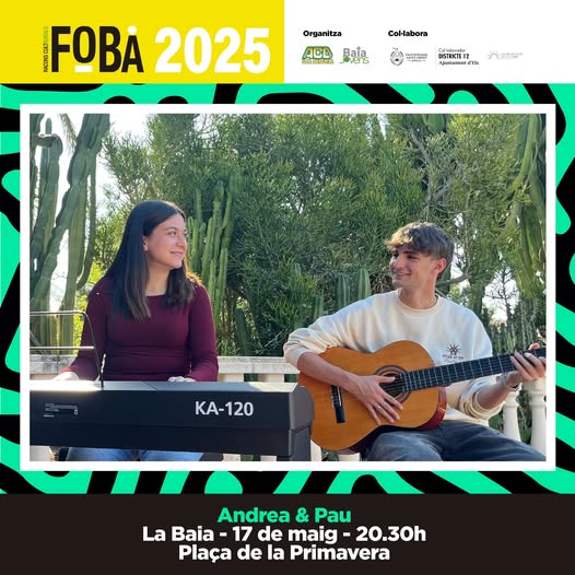 Puede ser una imagen de 2 personas, instrumento musical y texto que dice "Organitza Col-labora ACE CLBaia Baia naTHByй 商百台 F FOBA FOBA2025 2025 AP に..は DETRICTEI: ICETS ST jeurwrdhr 209 KA-120 KA- Andrea & Pau La Baia 17 de maig 20.30h Plaça de la Primavera"