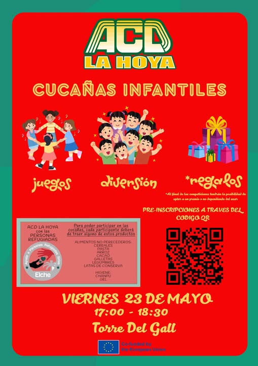 Puede ser una imagen de texto que dice "ACD LA HOYA CUCAÑAS INFANTILES juegos disensión *regalos Alfinal lda compeliciones ងន" தமஸ eptas ሰቶይ bemia dependiende 時民a ACD LA HOYA onl PERSONAS REFUGIADAS Personas အပ်မ Tat poder cucarins.cada_participantedebera cucañas, detraeralgunode.estospraduotas PRE PREINSCRIPCIONES A TRAVES DEL CODIGO QR ALIMENTOS OPERECEDEROS PASTA Elche LATASOE CONSERVA HIGIENE: GEL VIERNES 23 ε MAYO 17:00- 18:30 Torre Del Gall Co-funded by the European Union"