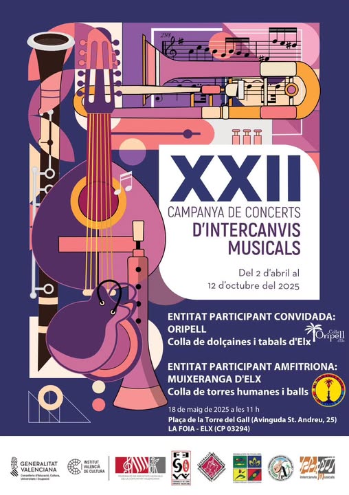 Puede ser un gráfico de saxofón, clarinete y texto que dice "م አጃጃ XXII CAMPANYA DE CONCERTS D'INTERCANVIS MUSICALS Del 2 d'abril al 12 d'octubre del 2025 ENTITAT PARTICIPANT CONVIDADA: ORIPELL Colla de dolçaines tabals d'Elx oripell ENTITAT PARTICIPANT AMFITRIONA: MUIXERANGA D'ELX Colla de torres humanes balls 1የ 18 maig de 2025 les h Plaça del Torre del Gall (Avinguda St. Andreu, 25) LA FOIA ELX (CP 03294) VALENCIANA Dukurk Unieoniats INSTITUT MALENCIA DECULTURA DECULTURA แนอนแยนนม S0 V P מאמ Intercanvis Jusicals"