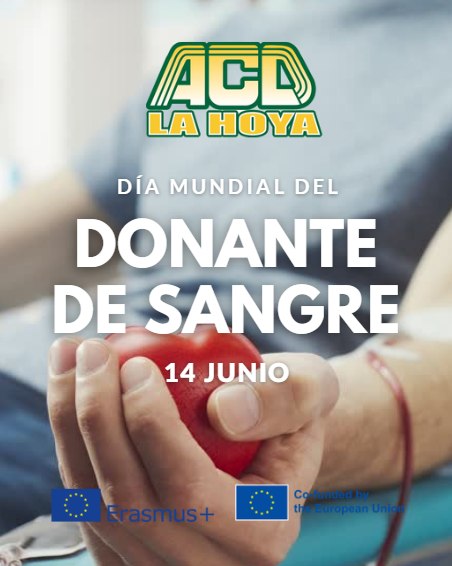 Puede ser una imagen de una persona y texto que dice "ACD LA HOYA DÍA MUNDIAL DEL DONANTE DE SANGRE 14 JUNIO Erasmus+ Co.fumbd.o."