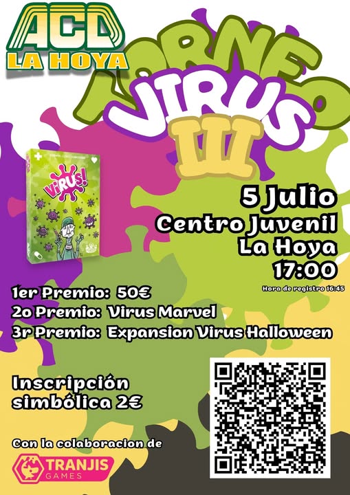 Puede ser una imagen de texto que dice "ACD LA HOYA INITRUC も。 wy ANA ViRUS! 5 Julio Centro Juvenil La Hoya 17:00 Hora de registro 16:45 1er Premio: 50€ 20 Premio: Virus Marvel 3r Premio: Expansion Virus Halloween Inscripción simbólica 2 Con la colaboracion de TRANJIS GAMES"