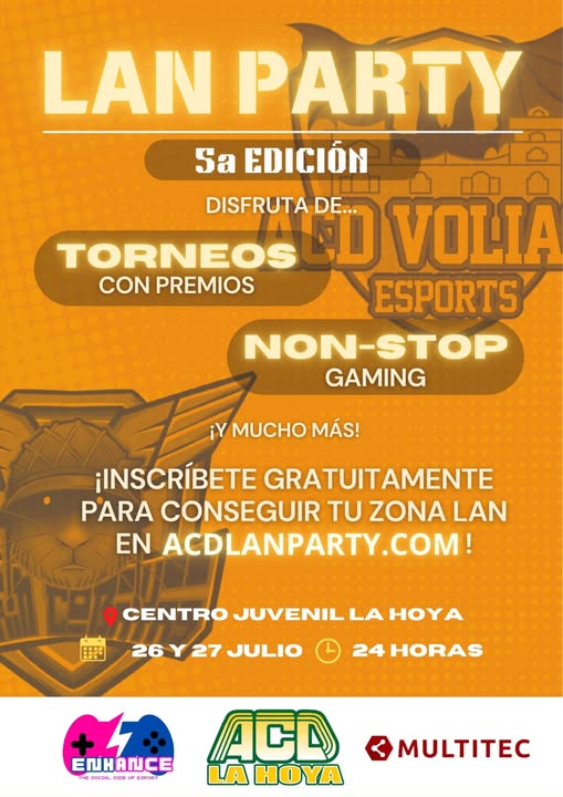 Puede ser una imagen de texto que dice "LAN PARTY Sa EDICION DISFRUTADE. ED DE.. TORNEOS VOLIA CON PREMIOS ESPORTS NON-STOP GAMING ¡Y MCHO MÁS! ¡INSCRÍBETE GRATUITAMENTE PARA CONSEGUIR TU ZONA LAN EN ACDLANPARTY.COM! CENTRO JUVENIL 26Y27 27 JULIO 26 24HORAS EWHAWCE BOCIOL KIDE EEDOCT ACD LA HOYA MULTITEC"