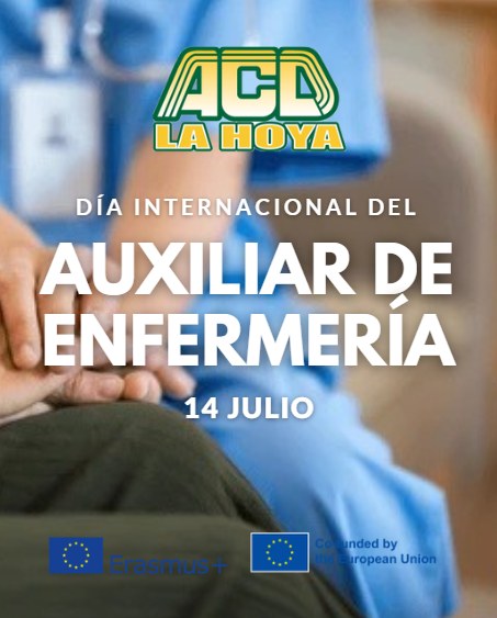 Puede ser una imagen de una persona, hospital y texto que dice "ACD LA HOYA DÍA INTERNACIONAL DEL AUXILIAR DE ENFERMERIA 14 JULIO OErasmus+ Erasmus+ ndedby nded by propeanUnion gropean Union"
