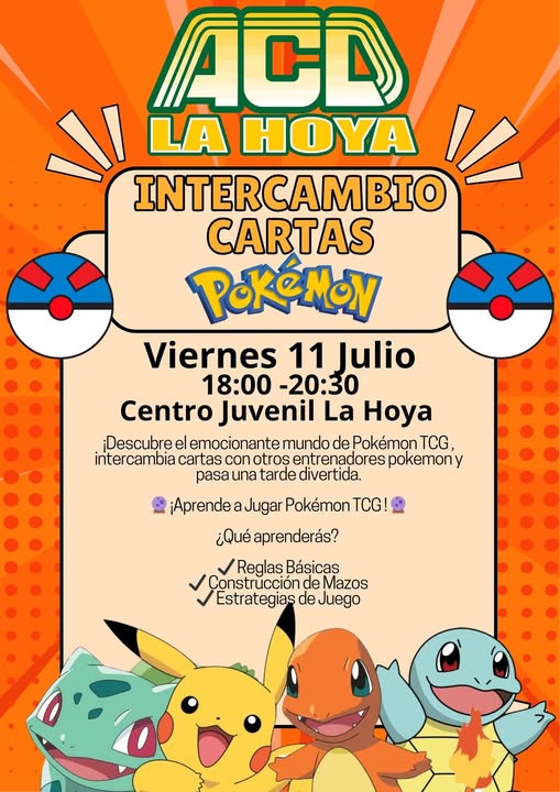 Puede ser una imagen de ‎texto que dice "‎ACD لل LA HOY V INTERCAMBIO CARTAS PoKéMON Viernes 11 Julio 18:00 -20:30 Centro Juvenil La Hoya ¡Descubre el emocionante mundo de Pokémon TCG, intercambia cartas con otros entrenadores pokemony y pasa una tarde divertida. ¡Aprende Jugar Pokémon TCG! ¿Qué aprenderás? ✓ Reglas Básicas Construcción Construcción de Mazos Estrategias EstrategiasdeJuego de deJuego‎"‎