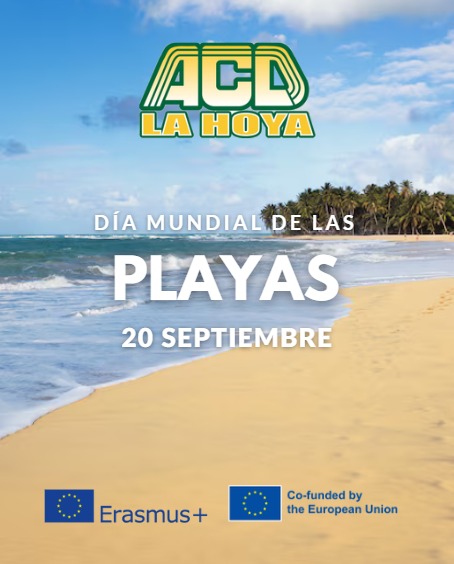Puede ser una imagen de playa y texto que dice "ACD LAHOYA LA HOYA DÍA MUNDIALDE DE LAS PLAYAS 20 SEPTIEMBRE Erasmus+ Co-funded by the European Union"