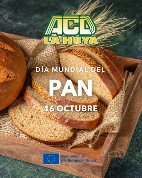 Puede ser una imagen de texto que dice "ACD LA ΗΟΎΑ DÍA MUNDIAL DEL PAN 16 OCTUBRE cor/e/oaUnon EuropeanUnion European Union: Co-fundedby -funded by"
