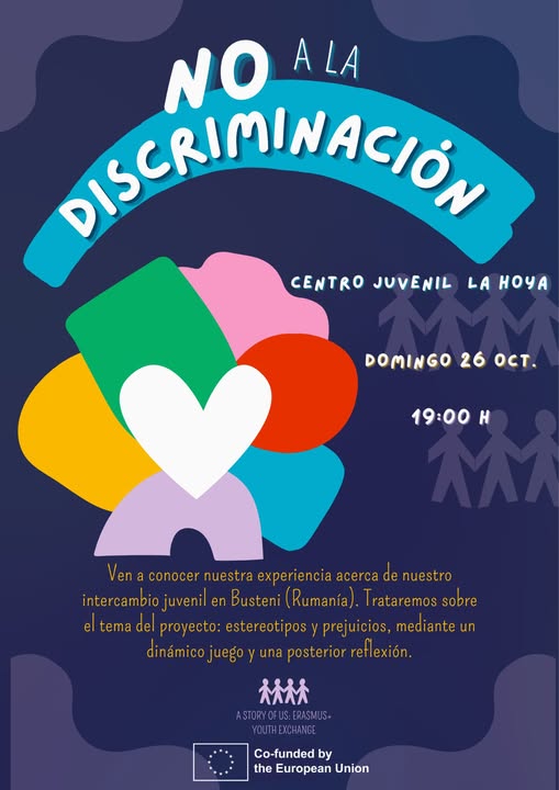 Puede ser un gráfico de texto que dice "NO ALA DISCRIMINACIÓN CENTRO JUVENIL LA HO4A DOMINGO 26 260 OCT. 19:00H H Ven a conocer nuestra experiencia acerca de nuestro intercambio juvenil en Busteni (Rumanía). rataremos sobre el tema del proyecto: estereotipos prejuicios, medianteu un dinámico juego una posterior ret exión. ለለ ASTORYOFUS:ERASHILS+ ASTORYO YOUTHEKCHANGE HANGE YOUT Co-funded by the European Union"