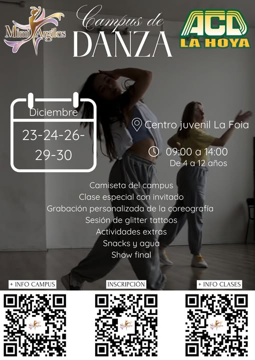 Puede ser una imagen de bailando y texto que dice "Mimil Argiles DANZA LA HOY Campus de ACO Diciembre 23-24-26- 29-30 Centro juvenil La Foia 09:00 09:00a14:00 a 14:00 De 4 12 años Camiseta del campus Clase especial con invitado Grabación personalizada de la coreografía Sesión de glitter tattoos Actividades extras Snacks y agua Show final +INFOCAMPUS INFO CAMPUS INSCRIPCION +INFOCLASES INFO CLASES"