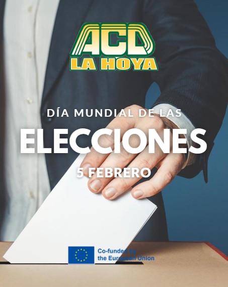 Puede ser una imagen de texto que dice "ACD LA HOYA DÍA MUNDIAL AMUNDIALDELAS DELAS ELECCIONES 5 FEBRERO Co-funde the Eur theEureeanUnion ean sanUnion Union"