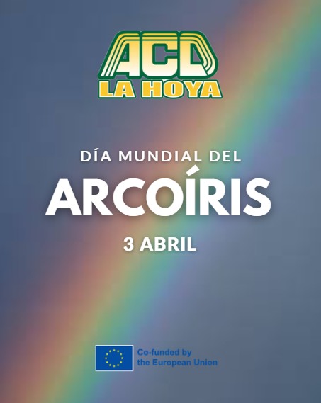 Puede ser una imagen de texto que dice "ACD LA HOYA DÍA MUNDIAL DEL ARCOÍRIS 3 ABRIL Co-fundedby Co-funde theEuropeanUnion"