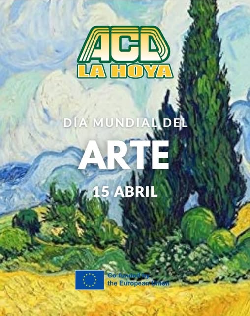 Puede ser una imagen de texto que dice "ACD LA HOYA DÍA MUNDIALDEL DEL ARTE t0r15 15 15ABRIL 15 ABRIL the European EuropeanUmon mien"
