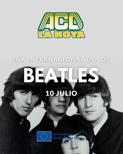 Puede ser una imagen de texto que dice "ACD LA ΗΟΎA DÍA INTERNACIONAL DE LOS BEATLES 10 JULIO Co-funded theEuropeanUnjo •-ก an Union, theEurop the"